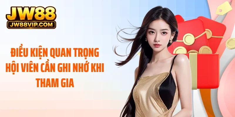 Điều kiện quan trọng hội viên cần ghi nhớ khi tham gia